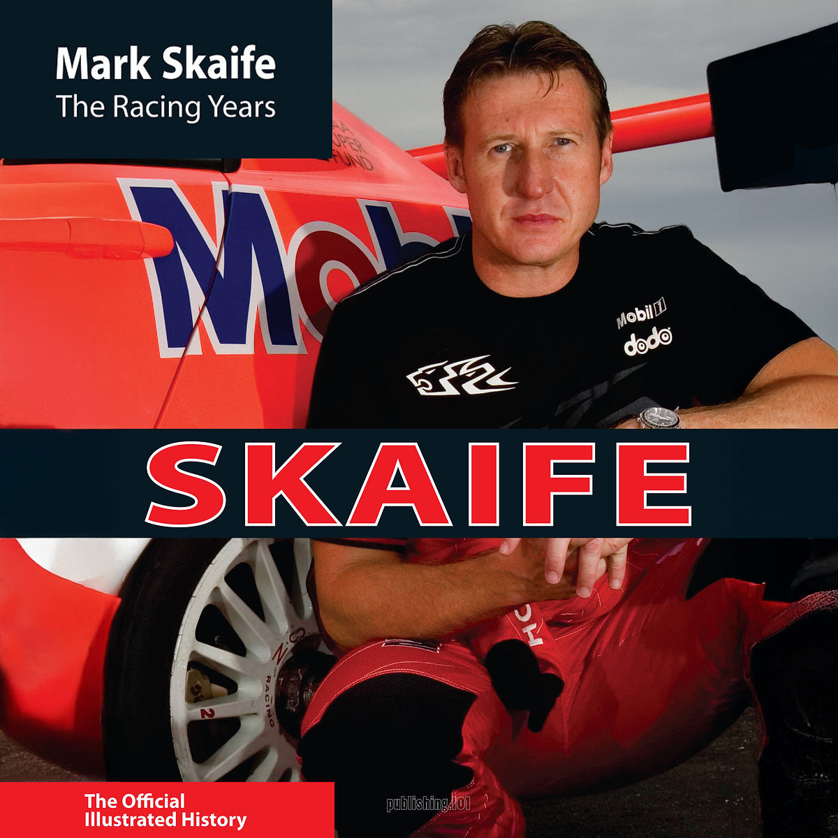 Mark Skaife The Racing Years Book